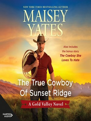 cover image of The True Cowboy of Sunset Ridge / The Cowboy She Loves to Hate